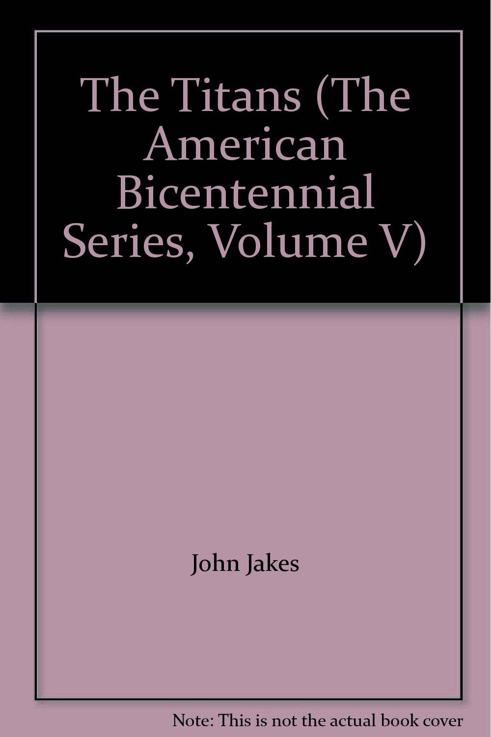 The Titans (The American Bicentennial Series, Volume V)