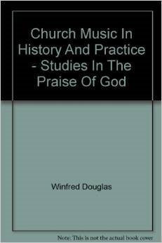 Church Music in History and Practice