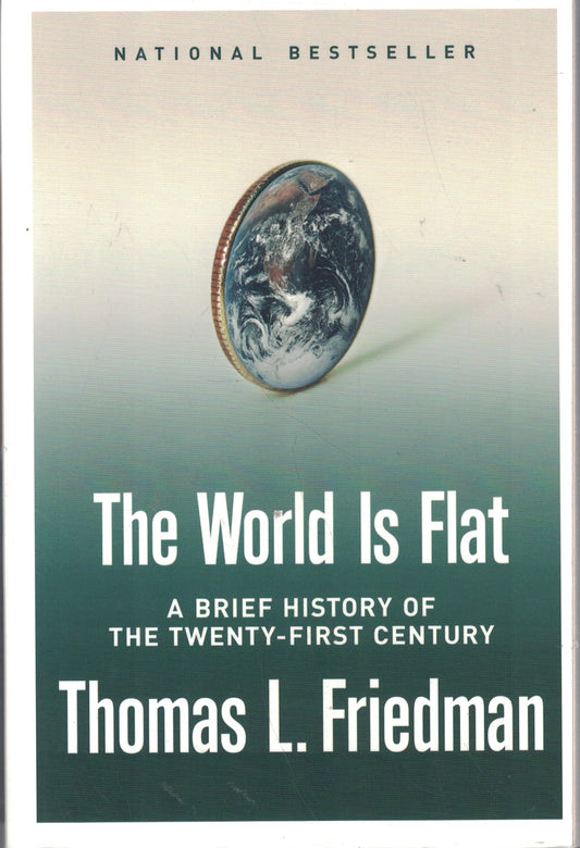 The World Is Flat: A Brief History Of The Twenty-First Century