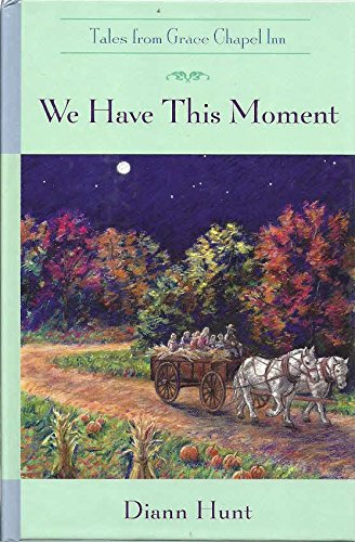 We Have This Moment (Tales from Grace Chapel Inn)
