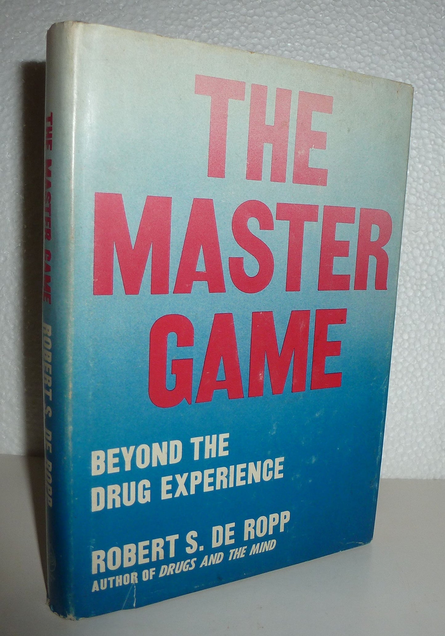 By Robert S. De Ropp The Master Game - Beyond the Drug Experience (1st First Edition) [Hardcover]