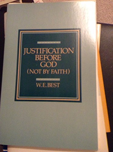 Justification Before God (Not By Faith)