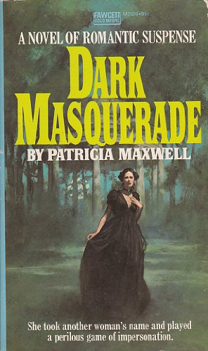 Dark Masquerade, A Novel of Romantic Suspense