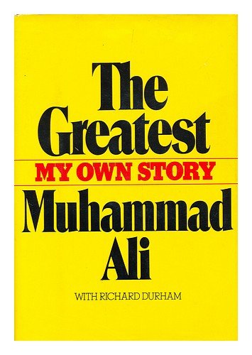 The Greatest, My Own Story / Muhammad Ali, with Richard Durham