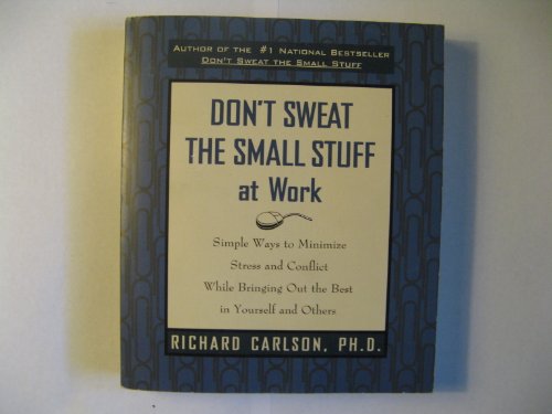 Don't Sweat the Small Stuff at Work