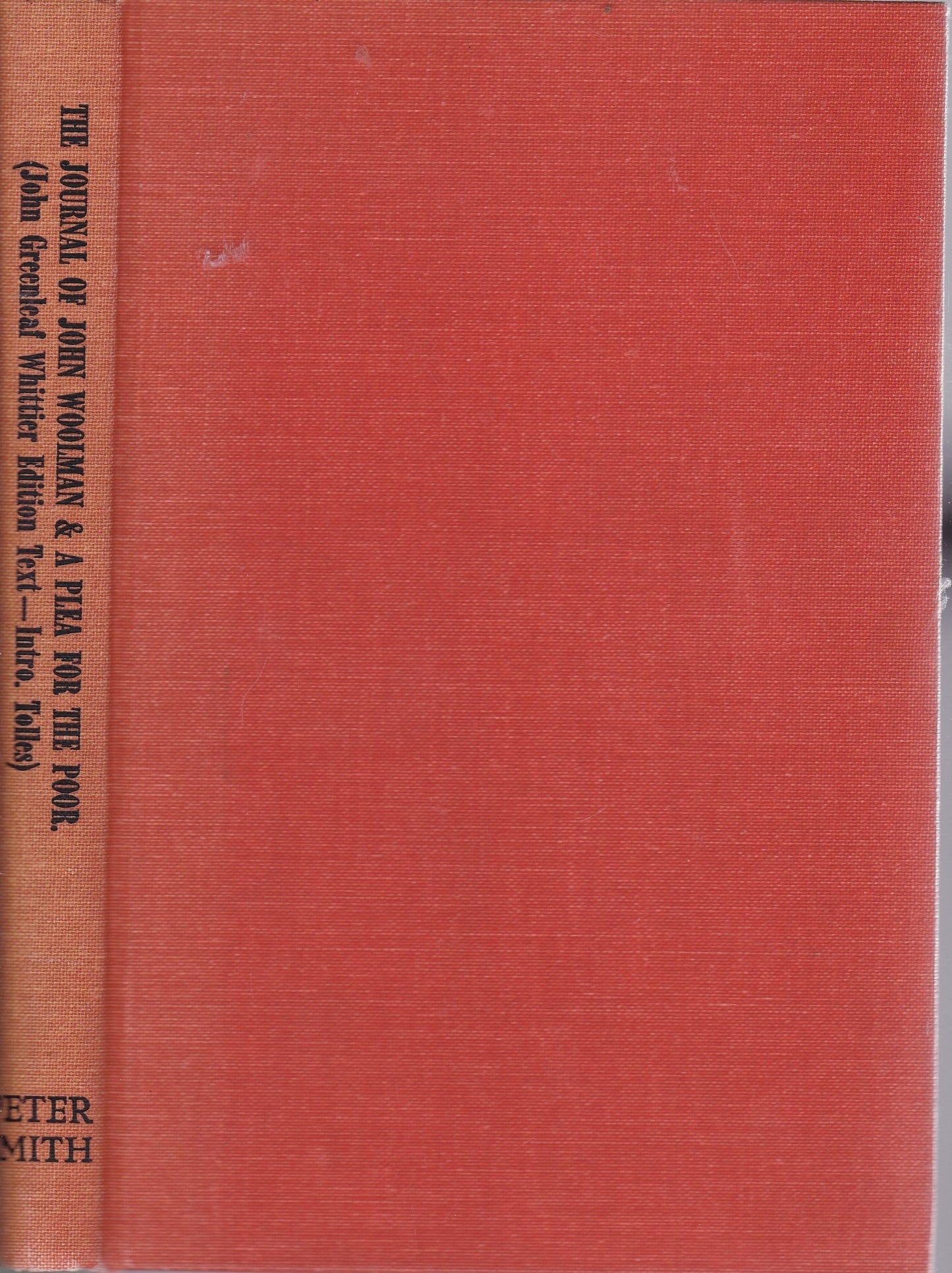 The Journal of John Woolman, and A Plea for the poor. The John Greenleaf Whittier Edition Text.