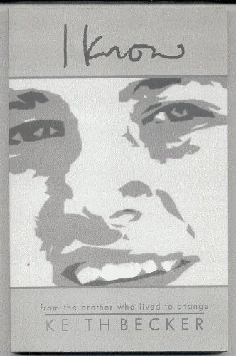 I Know (Todd Becker) From the Brother Who Lived to Change