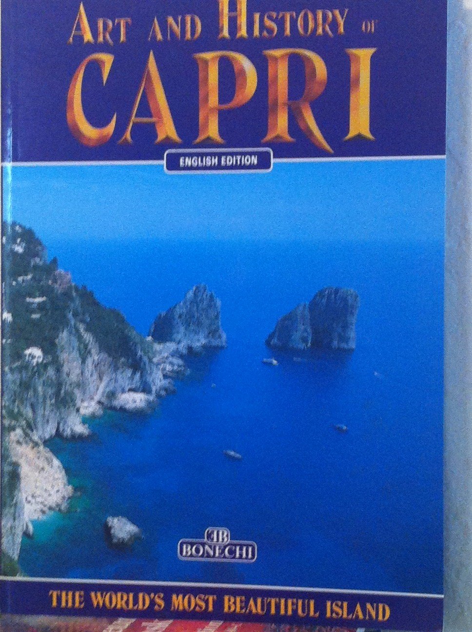Art and History of Capri the World's Most Beautiful Island English Edition