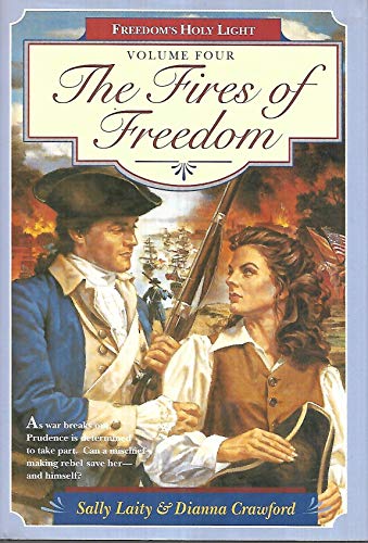 The Fires of Freedom (Freedom's Holy Light Volume Four)