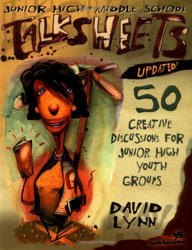 Junior High and Middle School Talksheets-Updated!: 50 Creative Discussions for Junior High Youth Groups