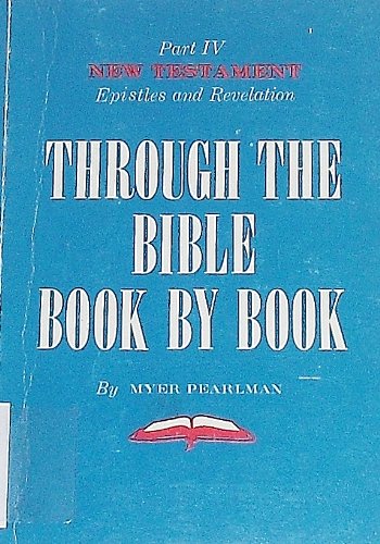 Through the Bible Book By Book Part IV Epistles and Revelation