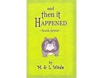 And Then It Happened: Book Seven