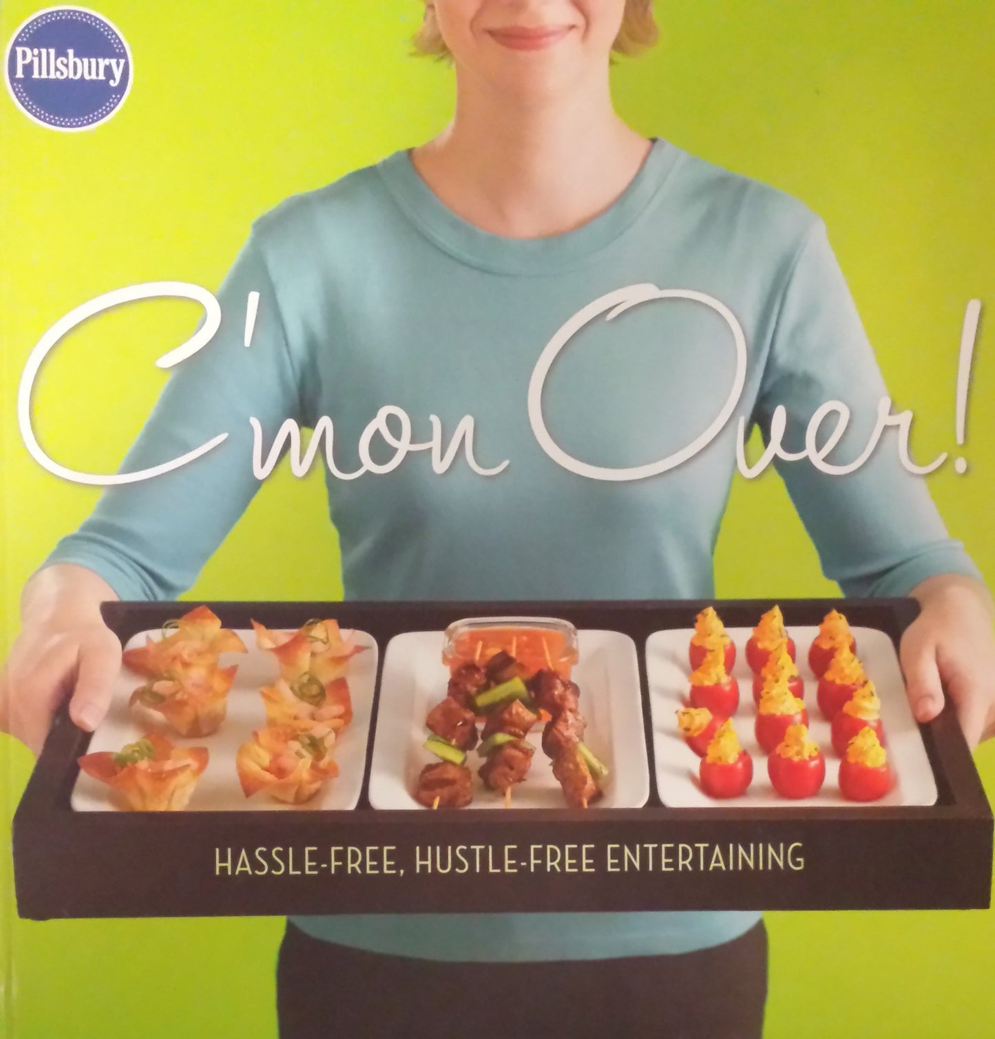 C'MON OVER!: HASSLE-FREE, HUSTLE-FREE ENTERTAINING by Pillsbury ( Author ) on Jun-01-2007[ Hardcover ]