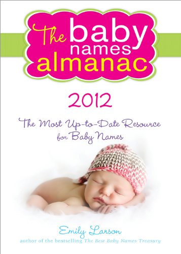 The 2012 Baby Names Almanac