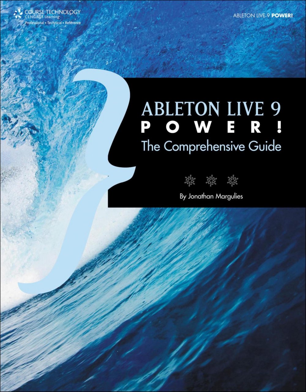 Cengage Learning Ableton Live 9 Power! The Comprehensive Guide