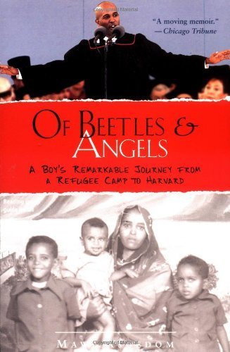 Of Beetles and Angels: A Boy's Remarkable Journey from a Refugee Camp to Harvard 1st (first) Edition by Asgedom, Mawi published by Little, Brown Books for Young Readers (2002)