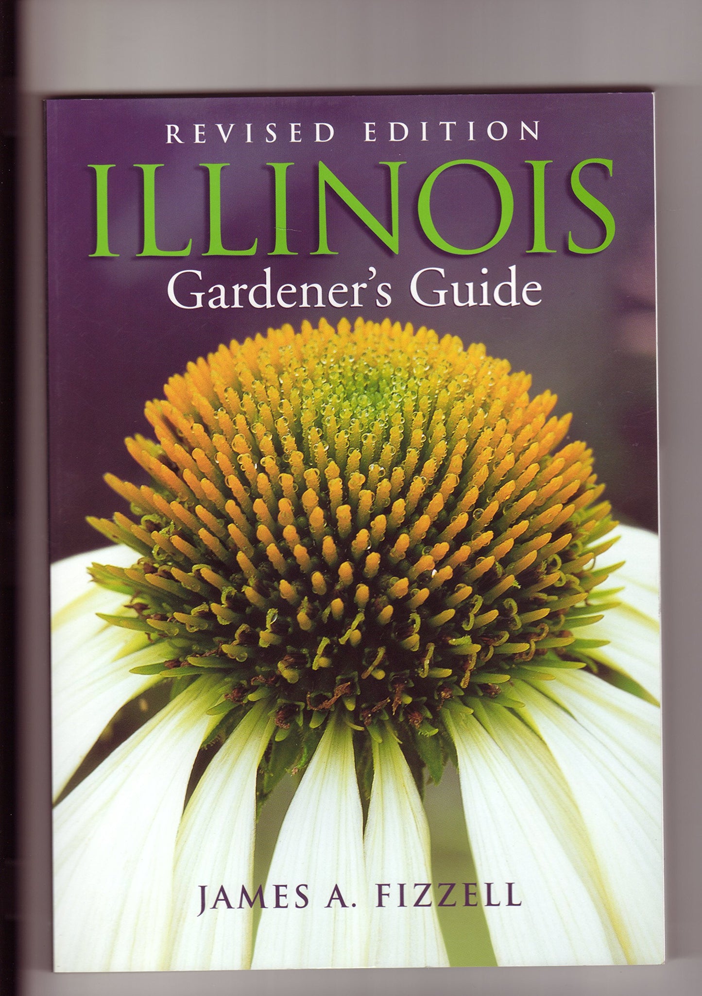 Illinois Gardener's Guide: Revised Edition