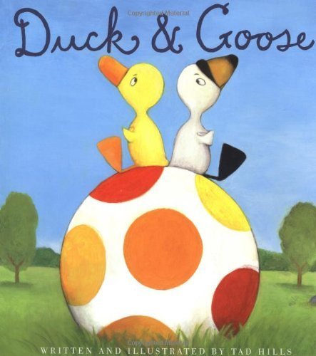 Duck & Goose by Hills, Tad (2007) Paperback