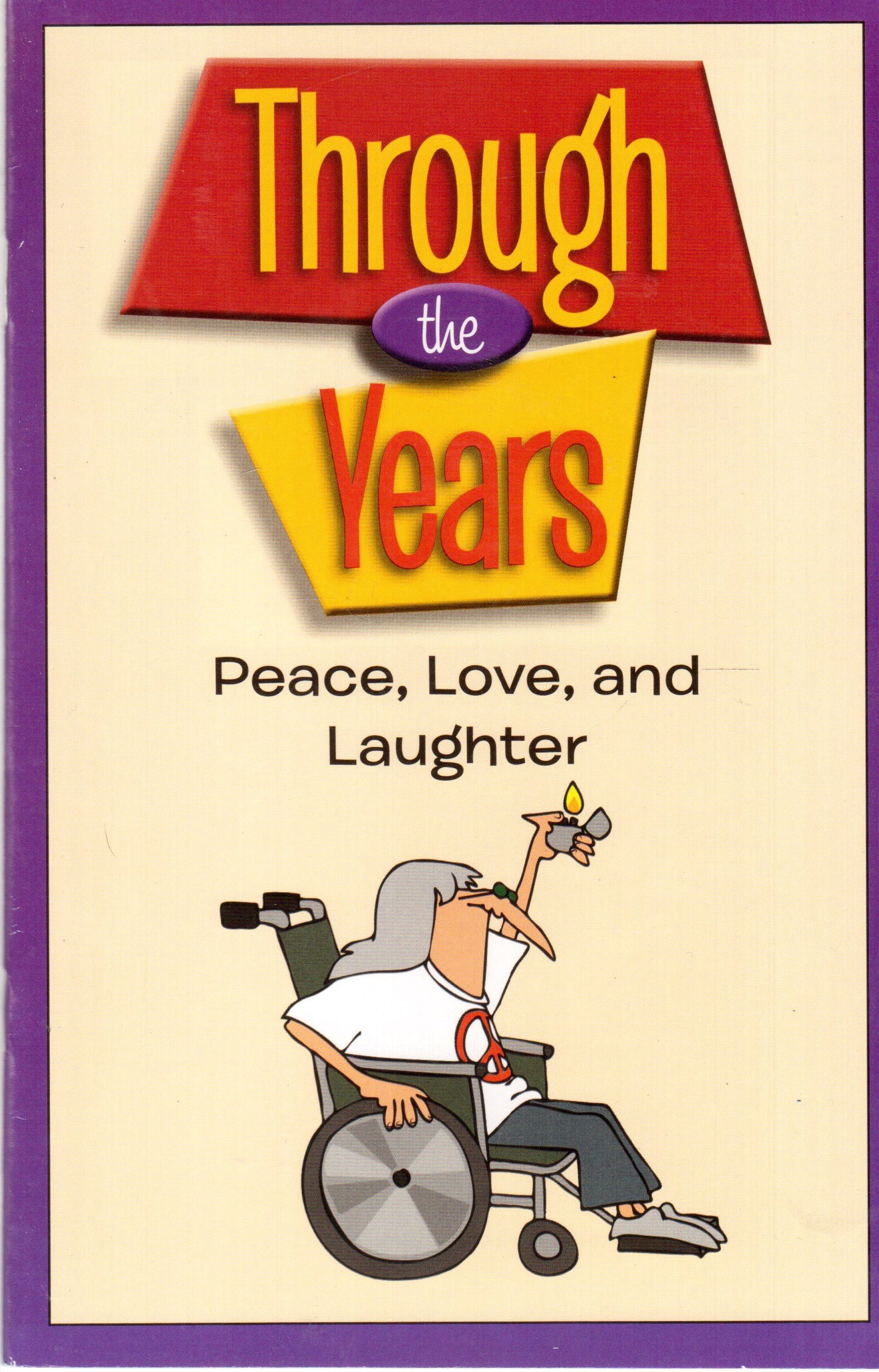 Through the Years: Peace, Love, and Laughter