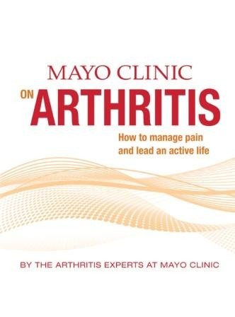 Mayo Clinic on Managing Arthritis Book 2013