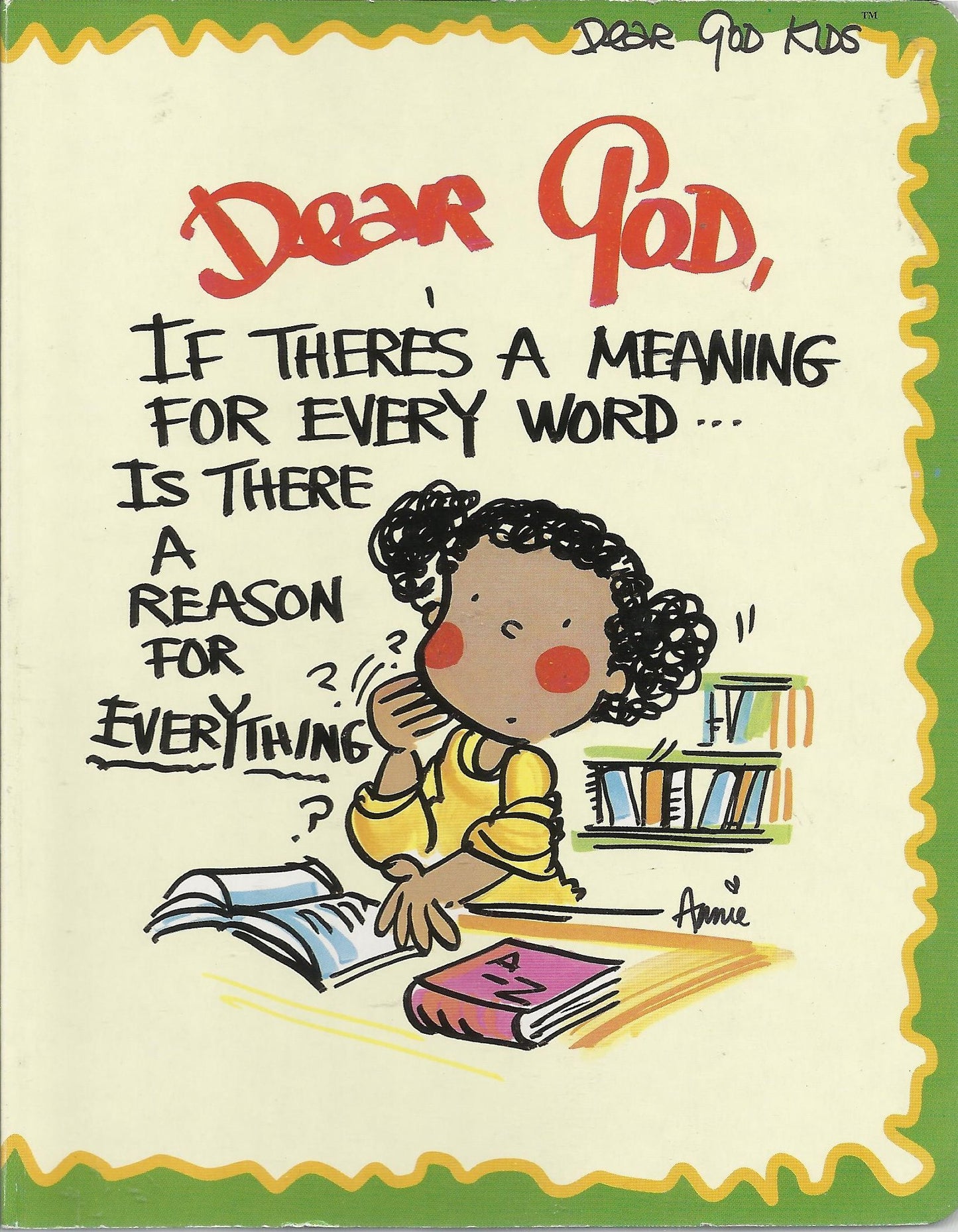 Dear God Kids: Dear God, If There's a Meaning for Every Word, Is There a Reason for Everything? (Board Book)