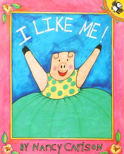 I Like Me! (Puffin Storytime) by Nancy Carlson (29-Oct-2009) Paperback