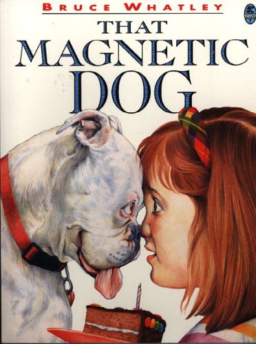 That Magnetic Dog (Picture bluegum) by Whatley Bruce (2001-10-01) Paperback