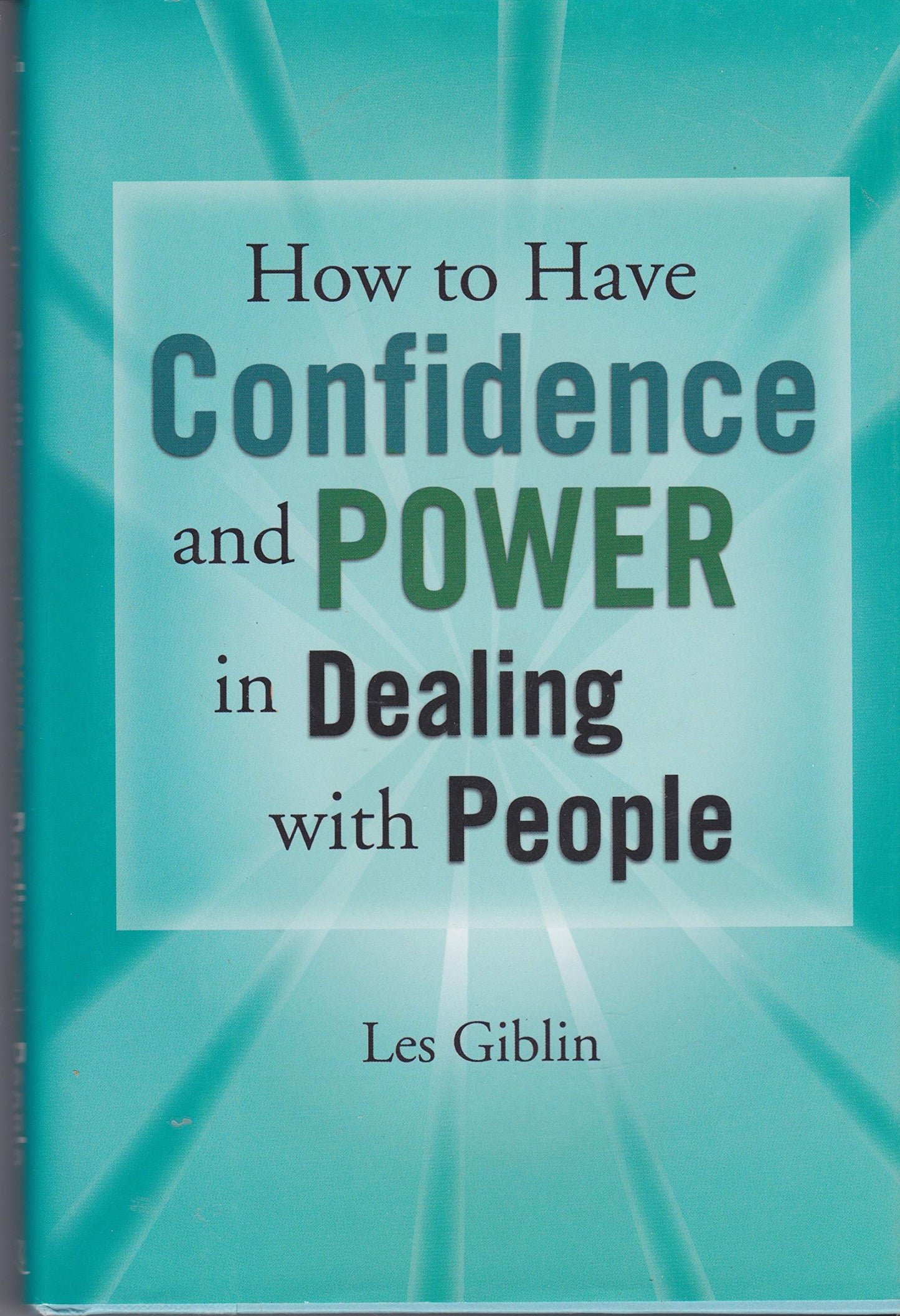 By Les Giblin - How to have confidence and power in dealing with people (1905-07-06) [Hardcover]