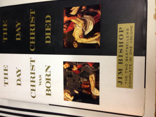 The Day Christ was Born/The Day Christ Died (2 Books-in-One Edition) by Jim Bishop (2004-01-01)