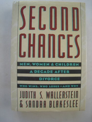 Second Chances: Men, Women, and Children a Decade After Divorce by Judith S. & Blakeslee (1989-01-02)