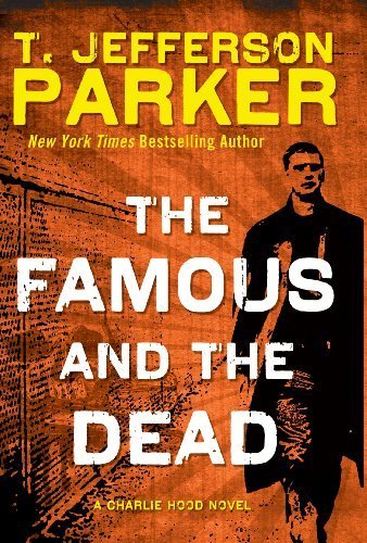 The Famous and the Dead (Thorndike Press Large Print Core Series) by T. Jefferson Parker (2013-05-01)