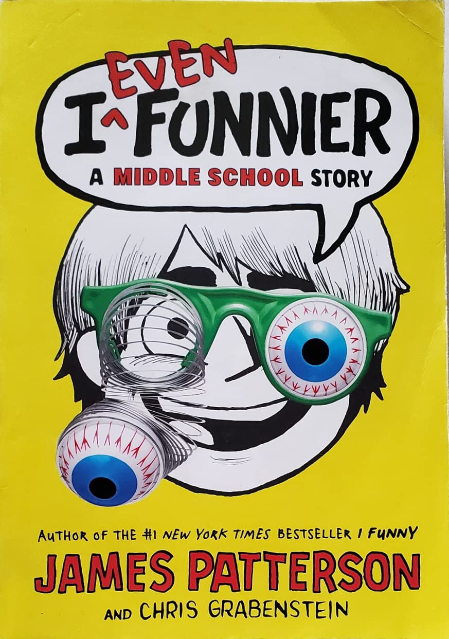 I Even Funnier a Middle School Story By James Patterson [Paperbck] by James Patterson (2013-05-03)