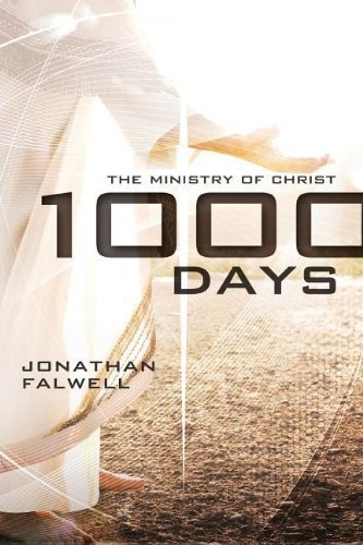 1,000 Days: The Ministry of Christ by Jonathan Falwell (2012-11-12)