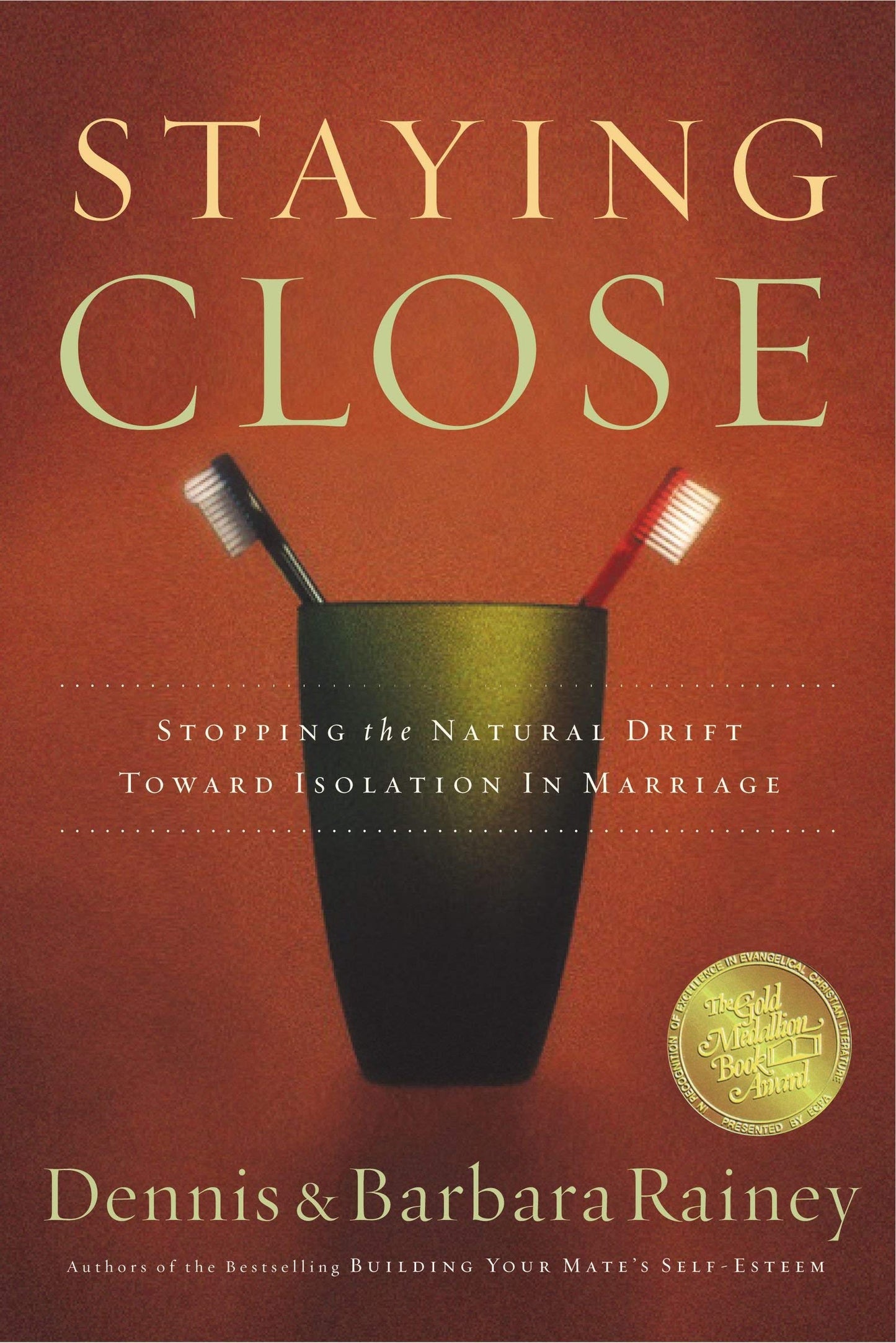 Staying Close: Stopping the Natural Drift Towards Isolation in Marriage by Dennis Rainey (1989-05-03)