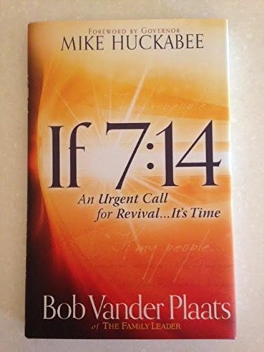If 7:14 An Urgent Call for Revival... It's Time by Bob Vander Plaats (2013-05-03)