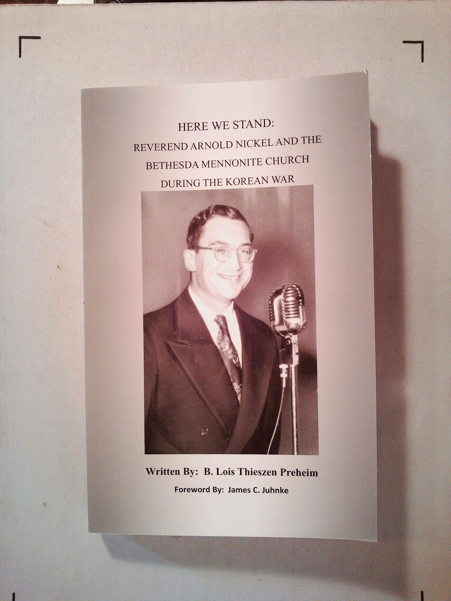 Here We Stand: Reverend Arnold Nickel and the Bethesda Mennonite Church During the Korean War