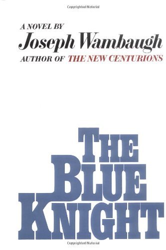 The Blue Knight by Joseph Wambaugh (1972-02-28)