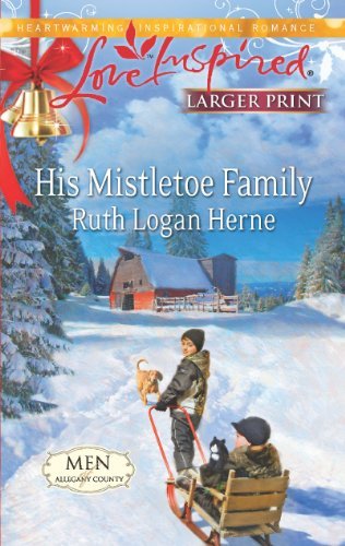 His Mistletoe Family (Love Inspired Large Print) by Ruth Logan Herne (2012-11-13)