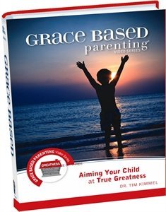 Aiming Your Child at True Greatness Workbook (Grace Based Parenting Video Series) by Dr Tim Kimmel (2011-08-02)