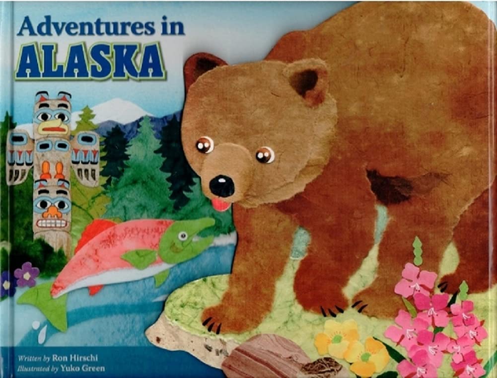 Adventures in Alaska by Ron Hirschi (2009-08-02)