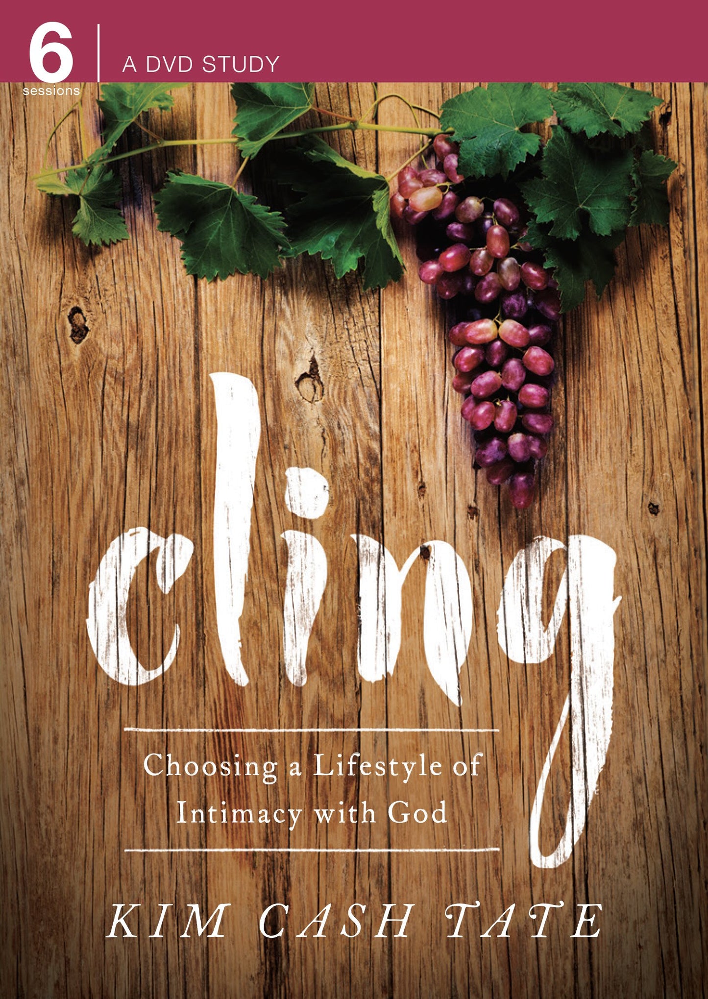 Cling: Choosing a Lifestyle of Intimacy with God