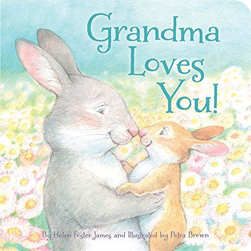 Grandma Loves You! by Helen Foster James (2013-07-01)