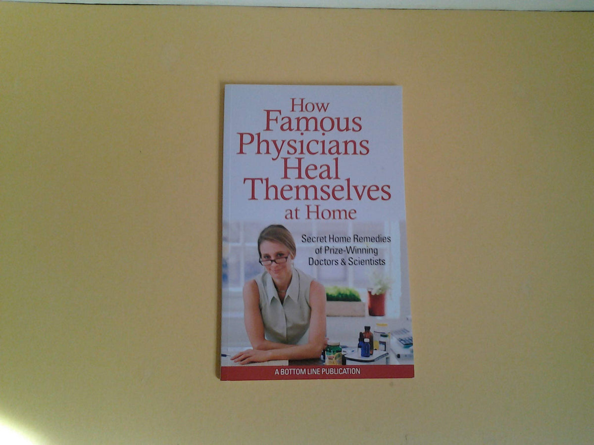 How Famous Physicians Heal Themselves At Home