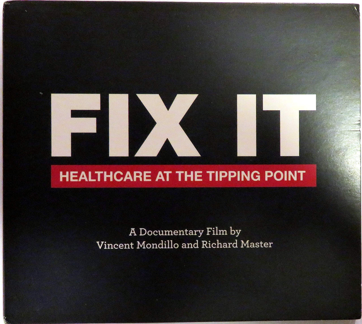 Fix It: Healthcare at the Tipping Point, A Documentary Film