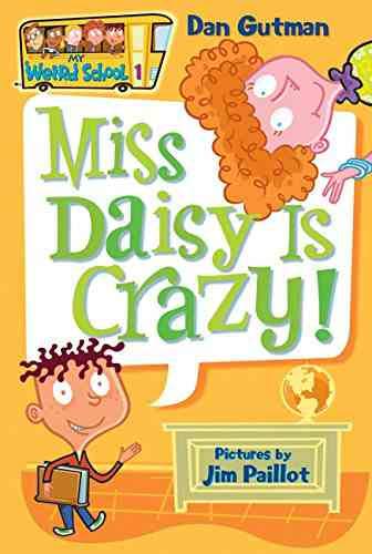 My Weird School #1: Miss Daisy is Crazy! - Paperback by Dan Gutman