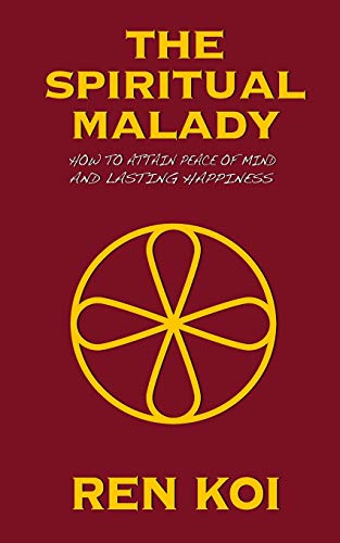 The Spiritual Malady: How to Attain Peace of Mind and Lasting Happiness