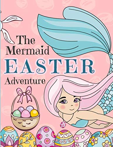 The Mermaid Easter Adventure: Picture Book For Preschoolers & Toddlers. Ideal for ages 2-6.