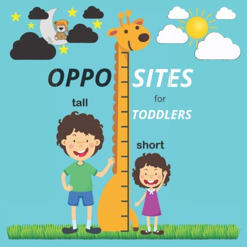 Opposites for Toddlers: A Book to Learn for Toddlers, Kids and Preschoolers.