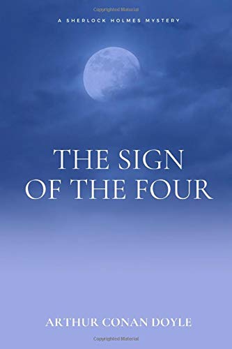 The Sign of the Four: A Sherlock Holmes Mystery