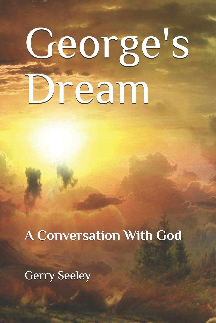 George's Dream: A Conversation With God